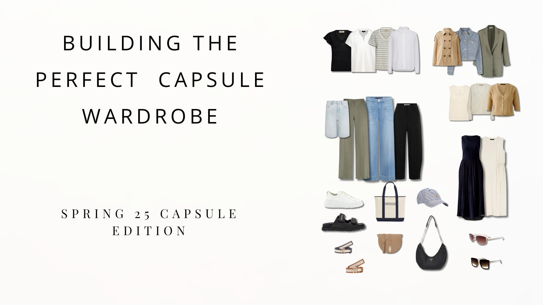 Building the Perfect Spring/Summer Capsule Wardrobe