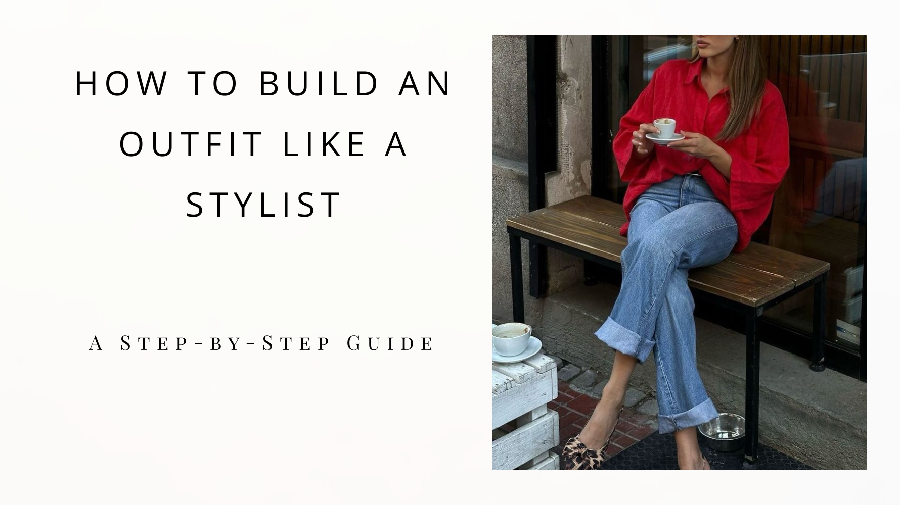 a graphic of a women sitting down in her outfit and a text saying How to build an Outfit like a stylist