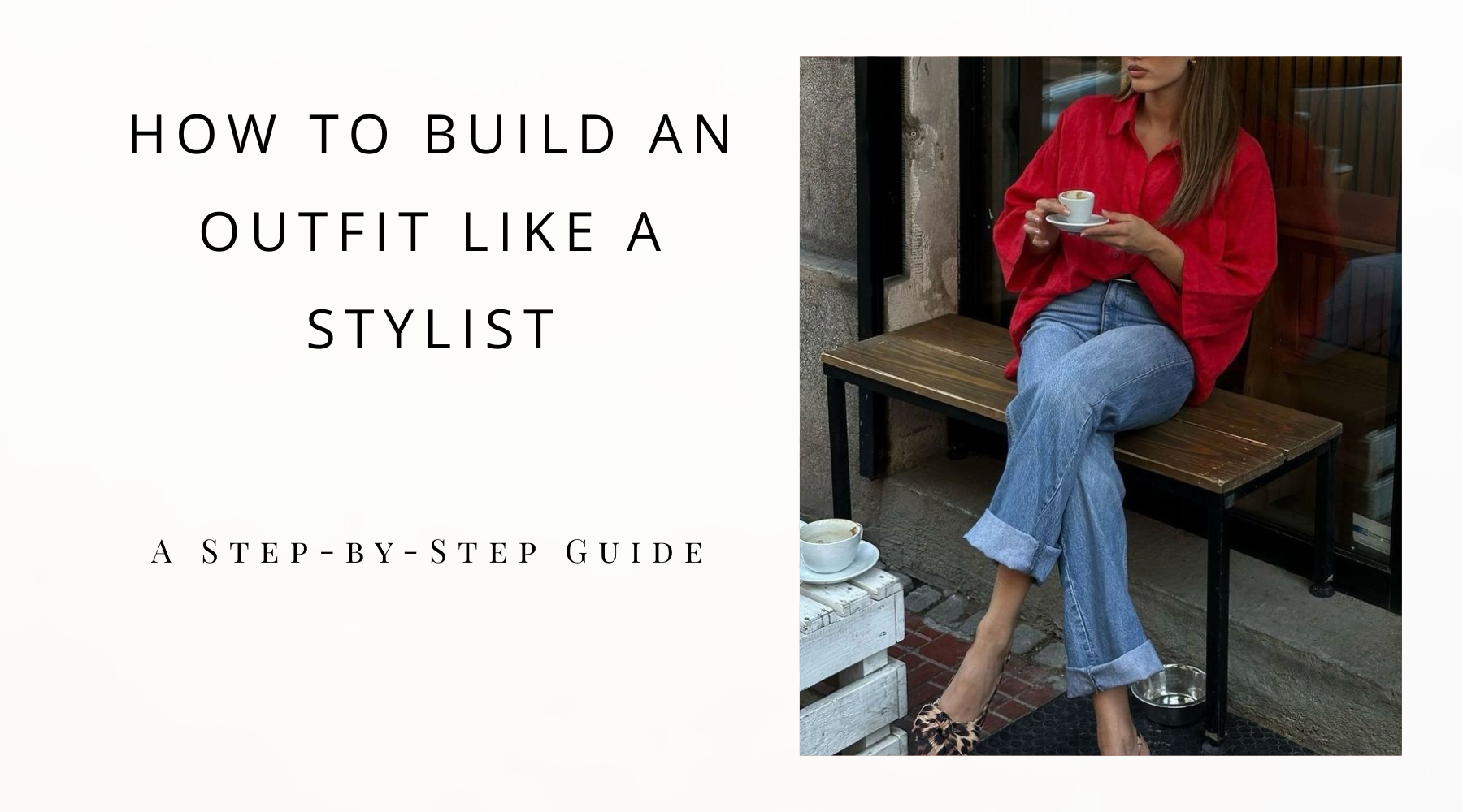 a graphic of a women sitting down in her outfit and a text saying How to build an Outfit like a stylist 